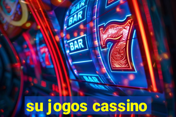 su jogos cassino
